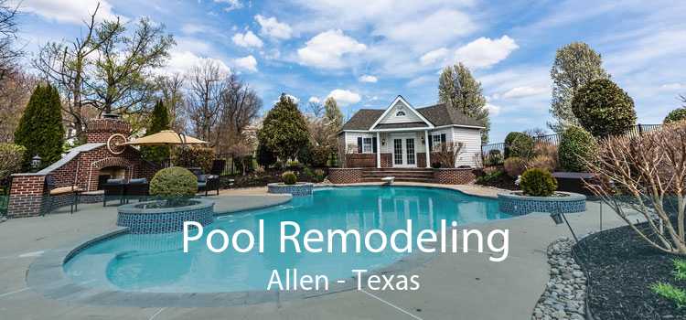 Pool Remodeling Allen - Texas