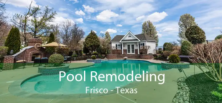 Pool Remodeling Frisco - Texas