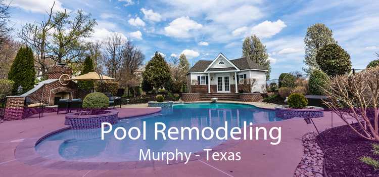 Pool Remodeling Murphy - Texas