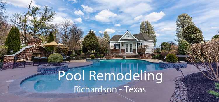 Pool Remodeling Richardson - Texas