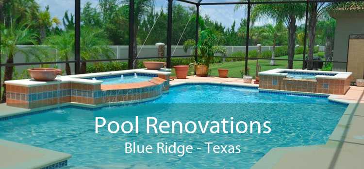 Pool Renovations Blue Ridge - Texas