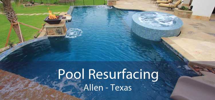 Pool Resurfacing Allen - Texas