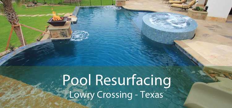 Pool Resurfacing Lowry Crossing - Texas